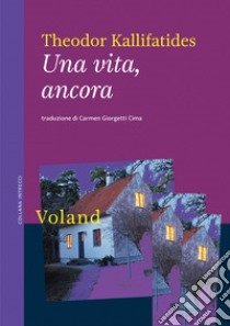 Una vita, ancora. E-book. Formato EPUB ebook di Theodor Kallifatides