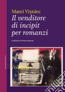 Il venditore di incipit per romanzi: Romanzo caleidoscopio. E-book. Formato EPUB ebook di Matei Vi?niec