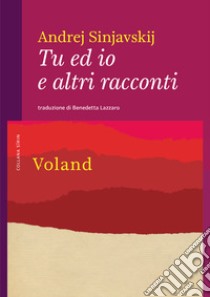 Tu ed io e altri racconti. E-book. Formato EPUB ebook di Andrej Sinjavskij