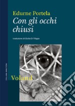 Con gli occhi chiusi. E-book. Formato EPUB ebook