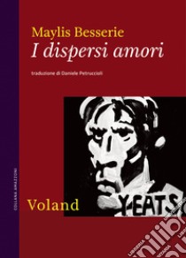 I dispersi amori. E-book. Formato EPUB ebook di Maylis Besserie