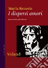 I dispersi amori. E-book. Formato EPUB ebook di Maylis Besserie