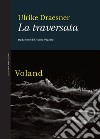 La traversata. E-book. Formato EPUB ebook di Ulrike Draesner