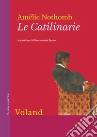 Le catilinarie. E-book. Formato EPUB ebook