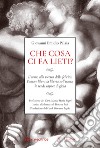 Che cosa ci fa lieti?: L’uomo alla ricerca della felicità:  l’amore libera la libertà nell’uomo,  lo rende capace di gioia. E-book. Formato EPUB ebook