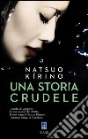 Una storia crudele. E-book. Formato EPUB ebook