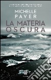 La Materia oscura. E-book. Formato EPUB ebook di Michelle Paver