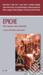 Epiche: Altre imprese, altre narrazioni. E-book. Formato EPUB ebook