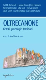 Oltrecanone: Generi, genealogie, tradizioni. E-book. Formato EPUB ebook