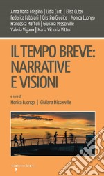 Il tempo breve: narrative e visioni. E-book. Formato PDF