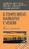 Il tempo breve: narrative e visioni. E-book. Formato PDF ebook di Monica Luongo