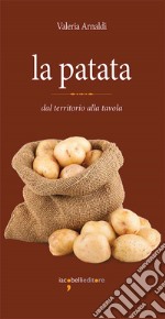 La patata: dal territorio alla tavola. E-book. Formato PDF ebook