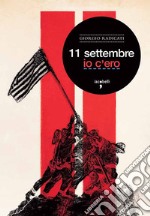 11 settembre, io c'ero. E-book. Formato EPUB ebook