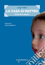 La casa di Matteo: Storia di un legame. E-book. Formato EPUB ebook