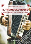 Il triangolo rosso: Come risorgere dagli orrori dei lager. E-book. Formato EPUB ebook