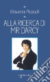 Alla ricerca di Mr. Darcy. E-book. Formato EPUB ebook