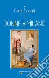 Donne a Milano. E-book. Formato EPUB ebook