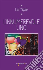 L'innumerevole Uno. E-book. Formato EPUB ebook