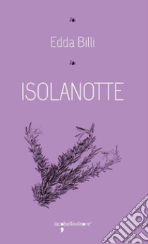 Isolanotte. E-book. Formato EPUB ebook di Edda Billi