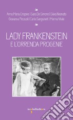 Lady Frankenstein: e l'orrenda progenie. E-book. Formato EPUB ebook