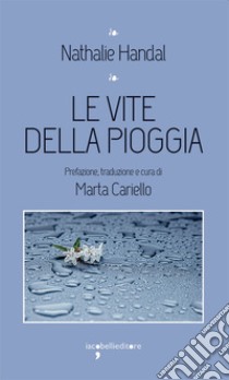 Le vite della pioggia. E-book. Formato EPUB ebook di Nathalie Handal