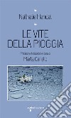 Le vite della pioggia. E-book. Formato EPUB ebook