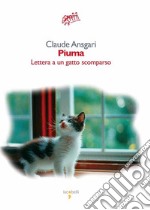 Piuma: Lettera a un gatto scomparso. E-book. Formato EPUB ebook