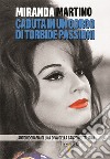 Caduta in un gorgo di torbide passioni: L’autobiografia di una diva della canzone italiana. E-book. Formato EPUB ebook