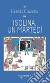 Isolina, un martedì. E-book. Formato EPUB ebook