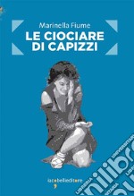 Le ciociare di Capizzi: I racconti delle donne siciliane stuprate durante la Seconda guerra mondiale. E-book. Formato EPUB ebook