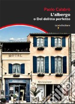 L'albergo: o del delitto perfetto. E-book. Formato EPUB ebook