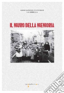 Il muro della memoria. E-book. Formato PDF ebook di Luigi Saito