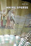 Anime sperse: Il riscatto di Costanza dalla sua disabilità nella Torino post-unitaria. E-book. Formato EPUB ebook di Pina Ligas