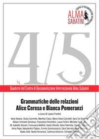 Quaderni Alma Sabatini n. 4/5: Grammatiche delle relazioni. Alice Ceresa e Bianca Pomeranzi. E-book. Formato EPUB ebook
