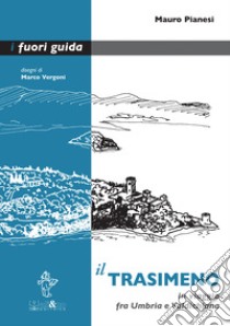 Il TrasimenoIn viaggio fra Umbria e Valdichiana. E-book. Formato PDF ebook di Mauro Pianesi