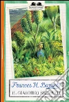 Il giardino segreto. E-book. Formato PDF ebook di Frances H. Burnett