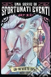 Un infausto inizio: Una serie di sfortunati eventi 1. E-book. Formato PDF ebook di Lemony Snicket