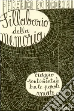 Sillabario della memoria. Viaggio sentimentale tra le parole amate. E-book. Formato EPUB