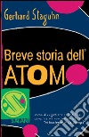 Breve storia dell'atomo. E-book. Formato EPUB ebook di Gerhard Staguhn