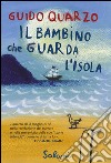 Il bambino che guarda l'isola. E-book. Formato EPUB ebook