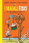 I maiali fisici. Esperimenti bizzarri e trucchi suini per aspiranti scienziati. E-book. Formato EPUB ebook di Robert Griesbeck