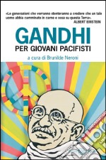 Gandhi per giovani pacifisti. E-book. Formato EPUB ebook