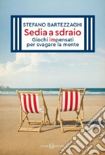 Sedia a sdraio. Giochi impensati per svagare la mente. E-book. Formato EPUB ebook