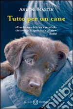 Tutto per un cane. E-book. Formato EPUB ebook