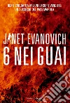 Sei nei guai: Un caso di Stephanie Plum. E-book. Formato EPUB ebook di Janet Evanovich