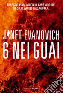 Sei nei guai: Un caso di Stephanie Plum. E-book. Formato PDF ebook di Janet Evanovich