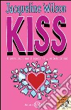 Kiss. E-book. Formato EPUB ebook di Jacqueline Wilson