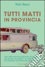 Tutti matti in provincia. E-book. Formato EPUB ebook