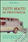 Tutti matti in provincia. E-book. Formato PDF ebook