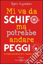 Mi va da schifo ma potrebbe andare peggio. E-book. Formato EPUB ebook